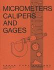 Micrometers, Calipers and Gages By Thomas A. Hoerner, Forrest W. Bear Cover Image