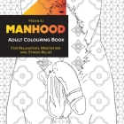 Manhood Adult Coloring Book: for Relaxation, Meditation and Stress-Relief Cover Image