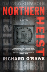 Northern Heist (A Ructions O'Hare Novel) By Richard O'Rawe Cover Image