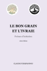 Le bon grain et l'ivraie: Poèmes d'initiation By Claude Tchepannou Cover Image