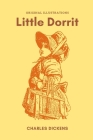 Little Dorrit: With original illustrations Cover Image