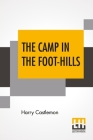 The Camp In The Foot-Hills: Or, Oscar On Horseback By Harry Castlemon Cover Image