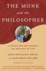 The Monk and the Philosopher: A Father and Son Discuss the Meaning of Life By Jean Francois Revel, Matthieu Ricard Cover Image