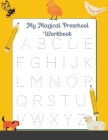 My Magical Preschool Workbook: Letter Tracing Coloring for Kids Ages 3 + Lines and Shapes Pen Control Toddler Learning Activities Pre K to Kindergart Cover Image