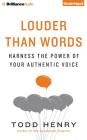 Louder Than Words: Harness the Power of Your Authentic Voice Cover Image