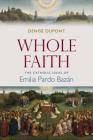 Whole Faith: The Catholic Ideal of Emilia Pardo Bazán Cover Image