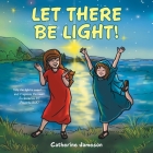 Let There Be Light! By Catherine Jameson Cover Image
