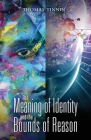 The Meaning of Identity and the Bounds of Reason By Thomas Tinnin Cover Image