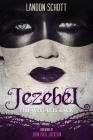 Jezebel: The Witch Is Back By Landon Schott, John Paul Jackson (Foreword by) Cover Image