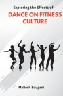 Exploring the Effects of DANCE ON FITNESS CULTURE Cover Image