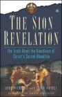 The Sion Revelation: The Truth About the Guardians of Christ's Sacred Bloodline By Lynn Picknett, Clive Prince Cover Image