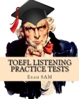 TOEFL Listening Practice Tests: TOEFL Listening Preparation for the Internet-based and Paper Delivered Tests Cover Image