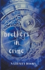 Brothers in Crime By Nathalia Books Cover Image