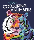 The Joy of Colouring by Numbers By Felicity French, Lauren Farnsworth Cover Image