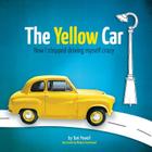 The Yellow Car: How I stopped driving myself crazy Cover Image