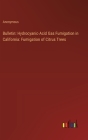 Bulletin: Hydrocyanic-Acid Gas Fumigation in California: Fumigation of Citrus Trees Cover Image