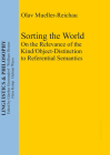 Sorting the World: On the Relevance of the Kind/Object-Distinction to Referential Semantics (Linguistics & Philosophy #4) Cover Image