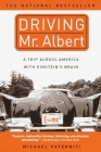 Driving Mr. Albert: A Trip Across America with Einstein's Brain By Michael Paterniti Cover Image