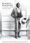 Blacks & Blackness in Central America: Between Race and Place By Lowell Gudmundson (Editor), Justin Wolfe (Editor) Cover Image