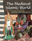 The Medieval Islamic World: Conflict and Conquest (Social Studies: Informational Text) Cover Image