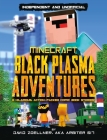 Black Plasma Adventures: Minecraft Graphic Novel (Independent & Unofficial): Independent and Unofficial By David Zoellner Cover Image