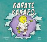 Karate Kakapo By Loredana Cunti, Stacy Curtis (Illustrator) Cover Image