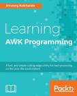 Learning AWK Programming By Shiwang Kalkhanda Cover Image