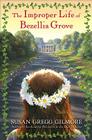 The Improper Life of Bezellia Grove By Susan Gregg Gilmore Cover Image