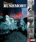 Mount Rushmore: Myths, Legends, and Facts (Monumental History) Cover Image