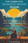 The Complete Remote Work Guide: 100+ Reliable Jobs, Gigs and Careers You Can Do Anywhere, Anytime By Silas Meadowlark Cover Image