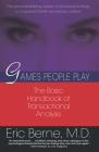 Games People Play: The basic handbook of transactional analysis. By Eric Berne, MD Cover Image