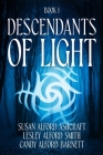 Descendants of Light: Book 1 By Susan Alford Ashcraft, Candace Alford Barnett, Lesley Alford Smith Cover Image