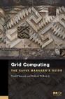 Grid Computing: The Savvy Manager's Guide (Savvy Manager's Guides) By Pawel Plaszczak, Jr. Wellner, Richard Cover Image