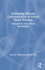 Facilitating Effective Communication in School-Based Meetings: Perspectives from School Psychologists Cover Image
