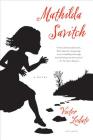 Mathilda Savitch: A Novel By Victor Lodato Cover Image