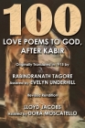 100 Love Poems to God: After Kabir By Dora Moscatello (Editor), Rabindranath Tagore (Translator), Evelyn Underhill (Editor) Cover Image