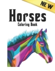 New Coloring Book Horses: Coloring Book Horse Stress Relieving 50 One Sided Horses Designs Coloring Book Horses 100 Page Horse Designs for Stres By Qta World Cover Image