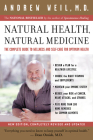 Natural Health, Natural Medicine: The Complete Guide to Wellness and Self-Care for Optimum Health By Andrew T. Weil, M.D. Cover Image