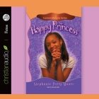 Happy Princess Lib/E By Stephanie Perry Moore, Deborah Raell (Read by) Cover Image