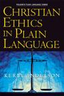 Christian Ethics in Plain Language By Kerby Anderson Cover Image