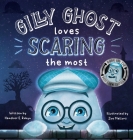 Gilly Ghost Loves Scaring the Most By Heather E. Robyn, Zoe Mellors (Illustrator) Cover Image