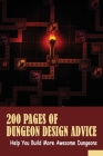 200 Pages Of Dungeon Design Advice: Help You Build More Awesome Dungeons.: Home Dungeon Design Cover Image