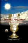 The Grail Reclaimed By Angela Ph. D. Berquist Cover Image