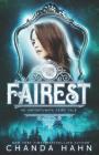 Fairest (Unfortunate Fairy Tale #2) By Chanda Hahn Cover Image