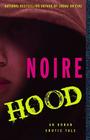 Hood: An Urban Erotic Tale By Noire Cover Image