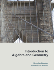 Introduction to Algebra and Geometry By Douglas Gardner Cover Image