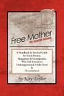 Free Mother to Good Home: A Handbook & Survival Guide for Good Parents, Stepparents & Grandparents By Kay Taylor Cover Image