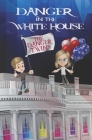 Danger in the White House By Anne Lusher Cover Image