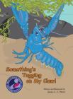 Something's Tugging on My Claw! By Janice S. C. Petrie Cover Image