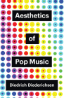 Aesthetics of Pop Music (Theory Redux) By Diedrich Diederichsen Cover Image
